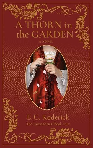A Thorn in the Garden E C Roderick 9798992302011