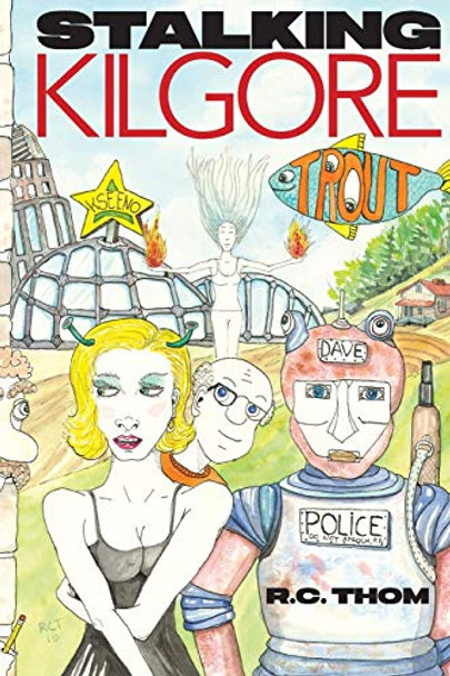 Stalking Kilgore Trout by Rachel C Thompson