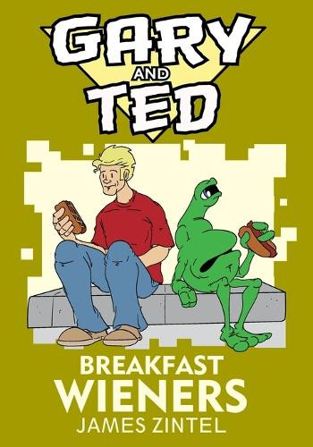 Gary & Ted - Breakfast Wieners James Zintel 9798287129347