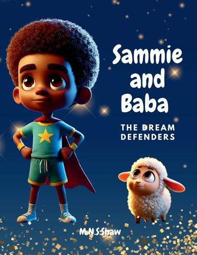 Sammie and Baba - The Dream Transformers Michelle Shaw 9798288175138