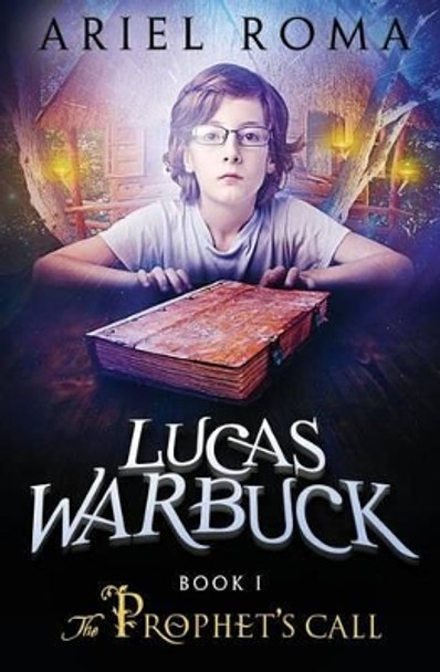 Lucas Warbuck: The Prophet's Call Ariel Roma 9780987935830