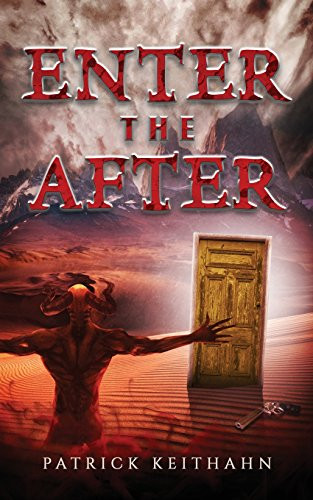 Enter the After by Patrick a Keithahn