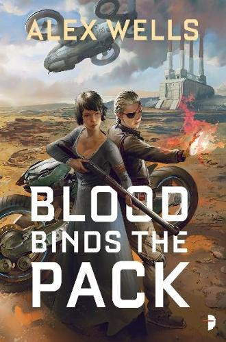 Blood Binds the Pack Alex Wells 9780857666475