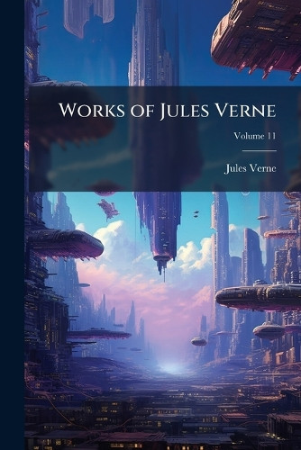 Works of Jules Verne Jules Verne 9781024115420