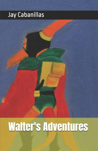 Walter's Adventures Jay Cabanillas 9798289090195