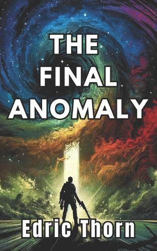 The Final Anomaly Iosh Ballard 9798326753663