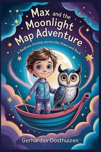 Max and the Moonlight Map Adventure Gerhardus Oosthuizen 9798231669974