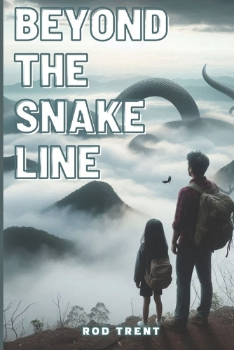 Beyond the Snake Line Rod Trent 9798313944807