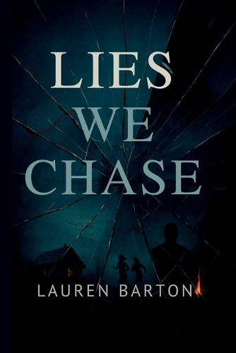Lies We Chase Lauren Barton 9798349480195