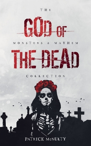 God of the Dead Patrick McNulty 9798231743537