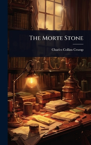 The Morte Stone Charles Collins Crump 9781024852691