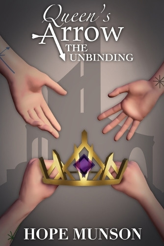 Queen's Arrow the Unbinding Savannah Sorowice 9798852209146