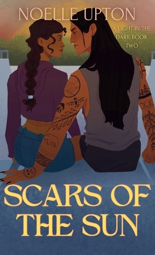 Scars of the Sun Noelle Upton 9798991784375
