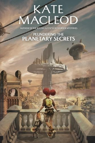 Plundering the Planetary Secrets Kate MacLeod 9781965167052