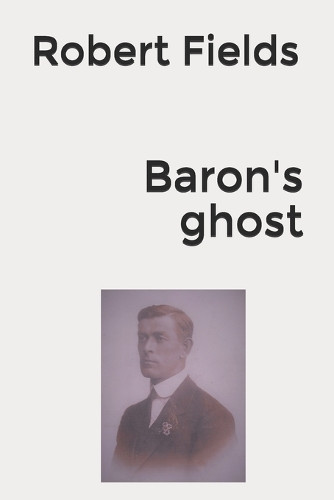 Baron's ghost Robert Fields 9781980696070