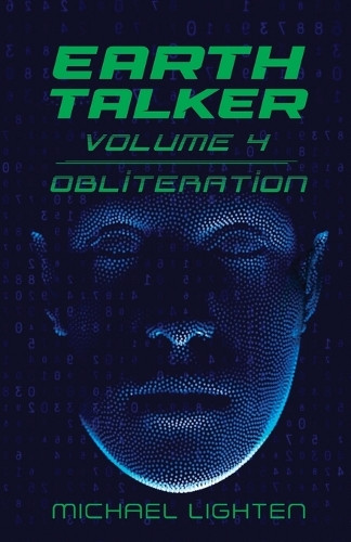 Earth Talker 4: Obliteration Michael Lighten 9798308503125