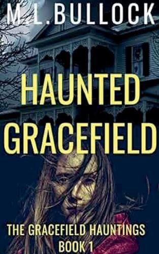 Haunted Gracefield M L Bullock 9798230454298