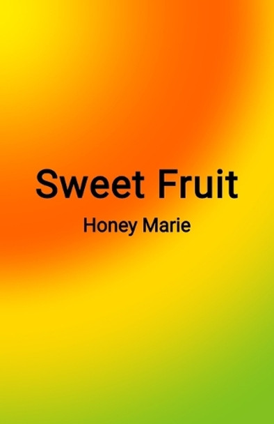 Sweet Fruit Honey Marie 9798992648607