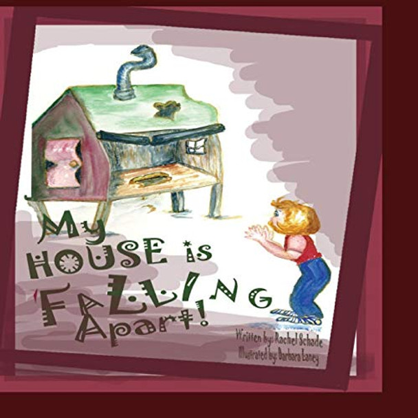 My House Is Falling Apart Rachel Schade 9781934947876