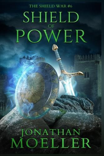 Shield of Power Jonathan Moeller 9798292118831