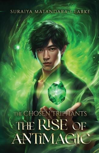 The Rise of Antimagic Suraiya Matandara-Clarke 9798349399183