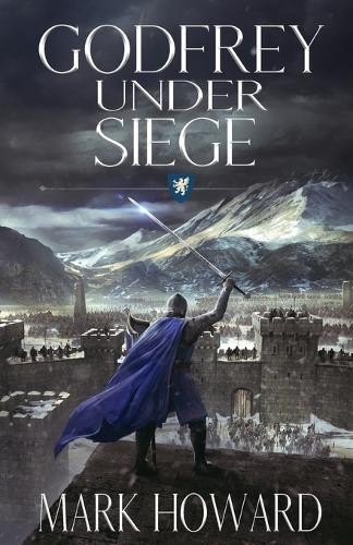 Godfrey Under Siege Mark Howard 9781944972684