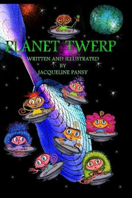 Planet Twerp by Jacqueline Pansy