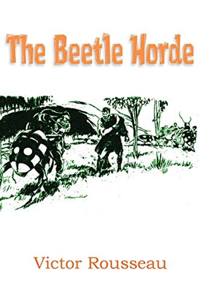The Beetle Horde Victor Rousseau 9781483702100
