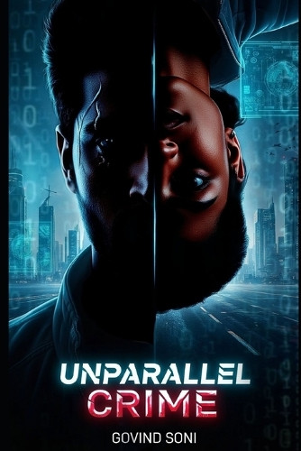 Unparallel Crime: A Multiversal Thriller Govind Soni 9798286339488