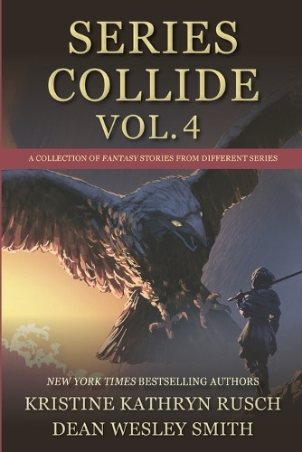Series Collide, Volume 4 Dean Wesley Smith 9781561464043