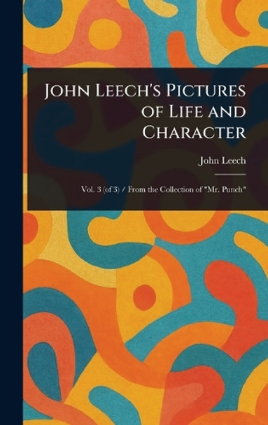John Leech's Pictures of Life and Character John Leech 9781023216630