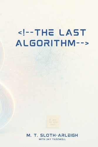 The Last Algorithm Jay Tarzwell 9798285647133