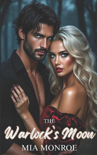 The Warlock's Moon Mia Monroe 9798280927025