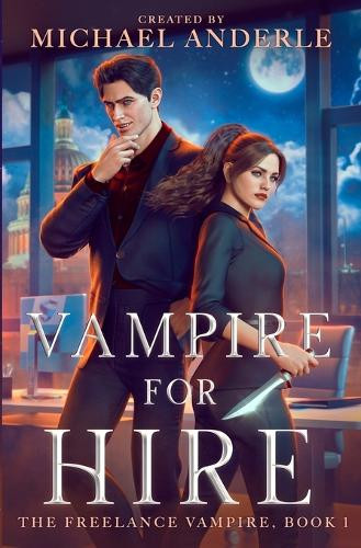 Vampire for Hire Michael Anderle 9798893545593