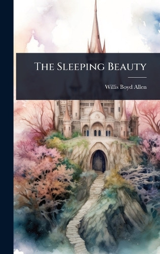 The Sleeping Beauty Willis Boyd Allen 9781024852011