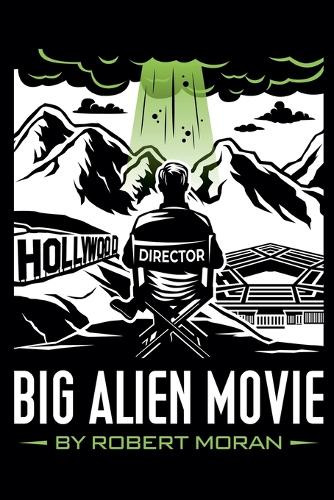 Big Alien Movie Robert Moran 9798231581085