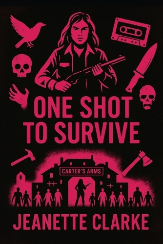One Shot To Survive Jeanette Clarke 9798349451997