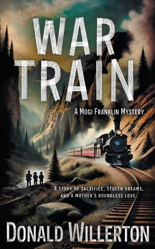 War Train: A YA Mystery Adventure Donald Willerton 9781965596258