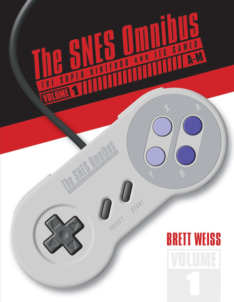 The SNES Omnibus: The Super Nintendo and Its Games, Vol. 1 (A-M) Brett Weiss 9780764355325