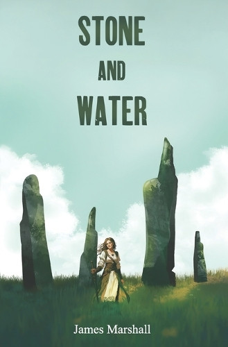 Stone and Water James Marshall 9798287180492