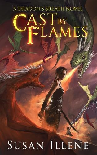 Cast by Flames Susan Illene 9798317468316