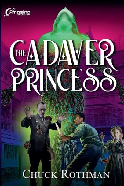 The Cadaver Princess Chuck Rothman 9798231054749