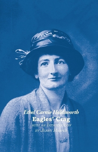 Eagles' Crag Ethel Carnie Holdsworth 9781849212496