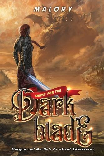 Quest For the Dark Blade Malory 9781916729568