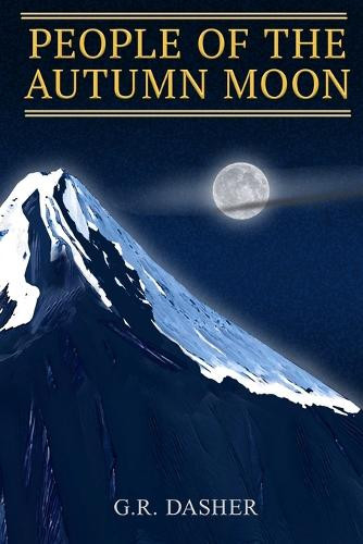 People of the Autumn Moon George Dasher 9781300548713
