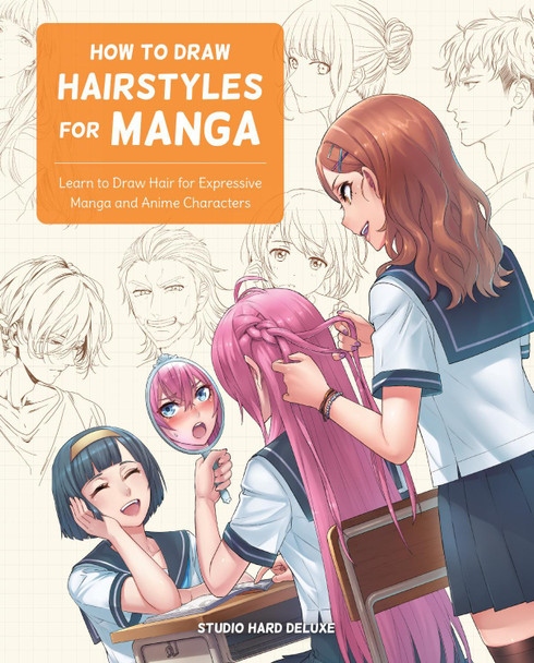 How to Draw Hairstyles for Manga by Studio Hard Deluxe