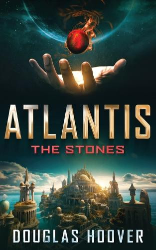 Atlantis the Stones Douglas Hoover 9781962100021
