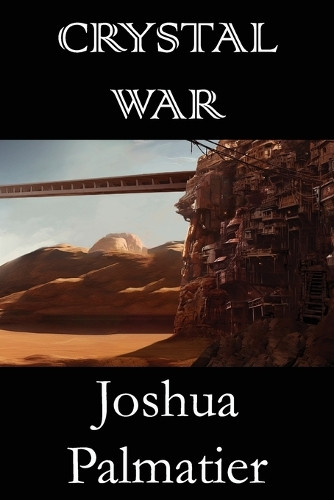 Crystal War Joshua Palmatier 9781940709703