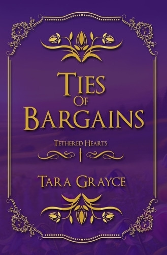 Ties of Bargains Tara Grayce 9781943442713