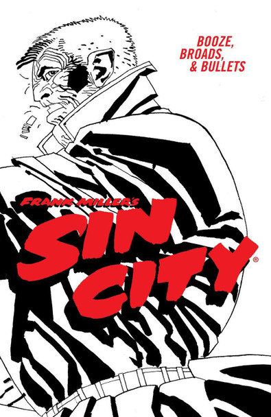 Frank Miller's Sin City Volume 6: Booze, Broads, & Bullets (fourth Edition) by Frank Miller
